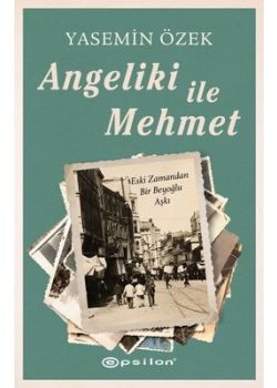 Angeliki ile Mehmet - Eski Zamandan Bir Beyoğlu Aşkı