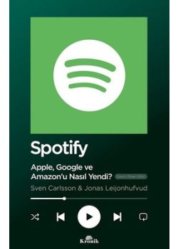 Spotify - Apple Google ve Amazonu Nasıl Yendi? 