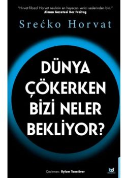 Dünya Çökerken Bizi Neler Bekliyor?