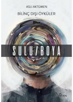 Bilinç Dışı Öyküler - Sulu Boya