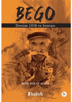Bego - Dersim 1938 ve Sonrası