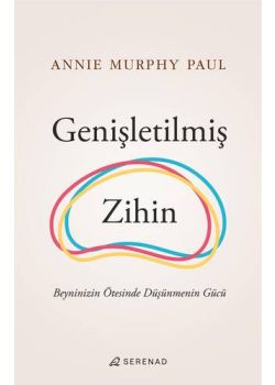 Genişletilmiş Zihin - Beyninizin Ötesinde Düşünmenin Gücü