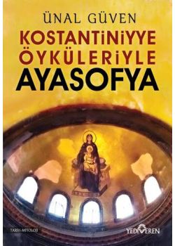 Konstantiniyye Öyküleriyle Ayasofya