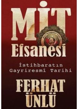 MİT Efsanesi - İstihbaratın Gayriresmi Tarihi