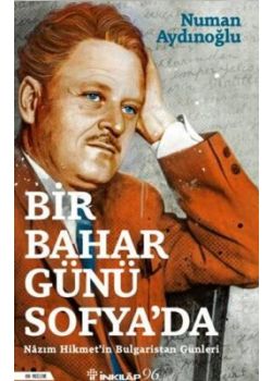 Bir Bahar Günü Sofya’da - Nazım Hikmet'in Bulgaristan Günleri