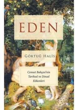 Eden - Cennet Bahçesi'nin Tarihsel ve Dinsel Kökenleri