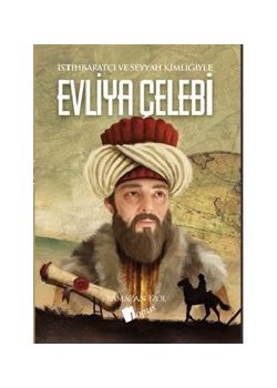 İstihbaratçı ve Seyyah Kimliğiyle Evliya Çelebi