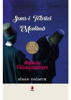Aşkın Gözyaşları Şems-i Tebrizi Mevlana