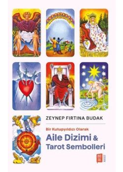 Aile Dizimi ve Tarot Sembolleri - Bir Kutupyıldızı Olarak