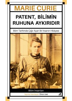 Marie Curie - Patent, Bilimin Ruhuna Aykırıdır