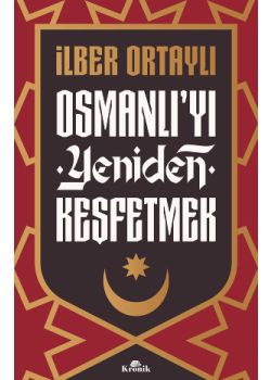 Osmanlıyı Yeniden Keşfetmek