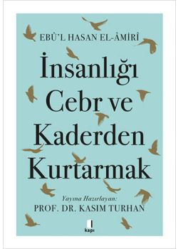 İnsanlığı Cebr ve Kaderden Kurtarmak