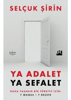 Ya Adalet Ya Sefalet - Daha Yaşanır Bir Türkiye İçin 7 Mesele 7 Reçete