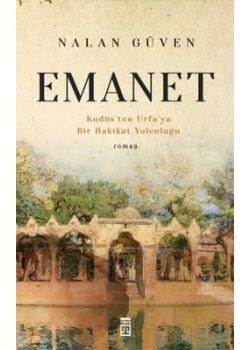Emanet - Kudüs'ten Urfa'ya Bir Hakikat Yolculuğu