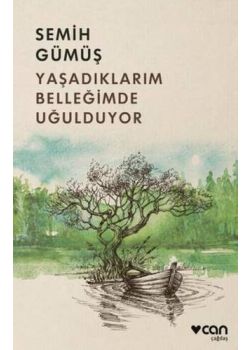 Yaşadıklarım Belleğimde Uğulduyor