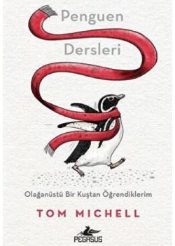 Penguen Dersleri - Olağanüstü Bir Kuştan Öğrendiklerim