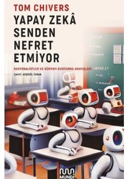 Yapay Zekâ Senden Nefret Etmiyor