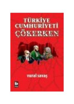 Türkiye Cumhuriyeti Cökerken