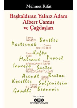 Başkaldıran Yalnız Adam - Albert Camus ve Çağdaşları