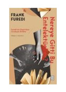 Nereye Gitti Bu Entelektüeller?