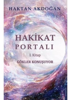 Hakikat Portalı (1.Kitap) Gökler Konuşuyor