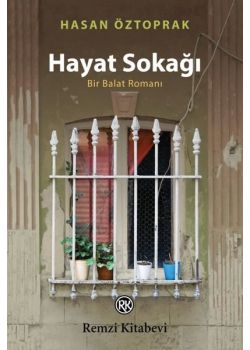 Hayat Sokağı - Bir Balat Romanı