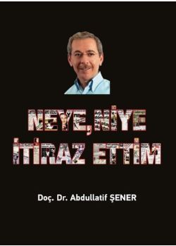 Neye, Niye İtiraz Ettim