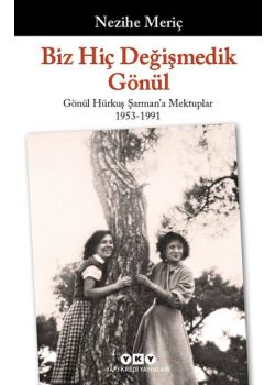 Biz Hiç Değişmedik Gönül