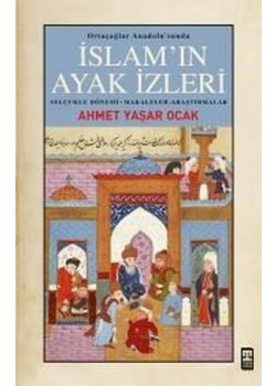 İslamın Ayak İzleri - Ortaçağlar Anadolusunda