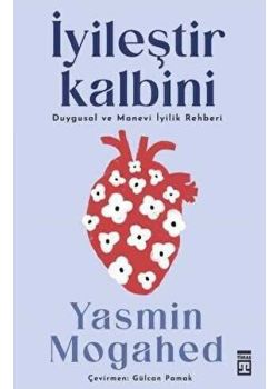 İyileştir Kalbini - Duygusal ve Manevi İyilik Rehberi