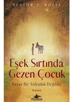 Eşek Sırtında Gezen Çocuk - Hayat Bir Yolculuk Değildir