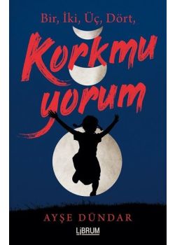 Bir, İki, Üç, Dört, Korkmuyorum