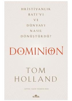 Dominion - Hristiyanlık Batı’yı ve Dünyayı Nasıl Dönüştürdü