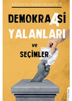 Demokraasi Yalanları ve Seçimler 