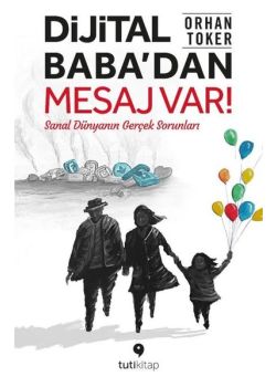 Dijital Baba'dan Mesaj Var! Sanal Dünyanın Gerçek Sorunları