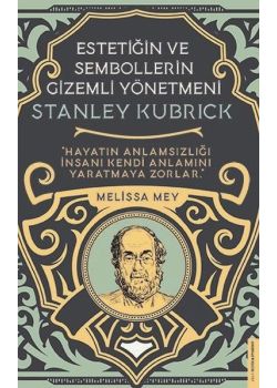 Estetiğin ve Sembollerin Gizemli Yönetmeni - Stanley Kubrick