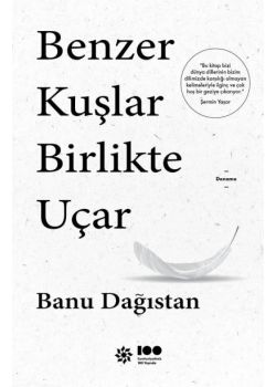 Benzer Kuşlar Birlikte Uçar