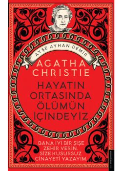 Hayatın Ortasında Ölümün İçindeyiz - Agatha Christie