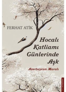 Hocalı Katliamı Günlerinde Aşk