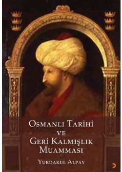 Osmanlı Tarihi ve Geri Kalmışlık Muamması 