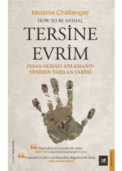Tersine Evrim - İnsan Olmanın Anlamının Yeniden Yazılan Tarihi 