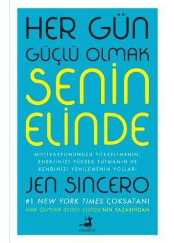 Her Gün Güçlü Olmak Senin Elinde