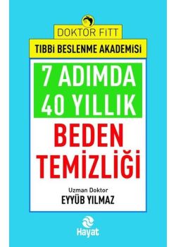 7 Adımda 40 Yıllık Beden Temizliği
