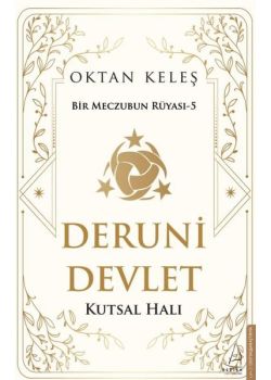 Deruni Devlet - Kutsal Halı - Bir Meczubun Rüyası