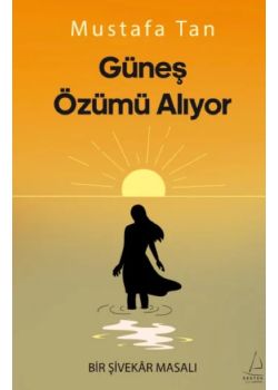 Güneş Özümü Alıyor - Bir Şivekar Masalı