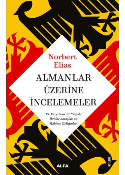 Almanlar Üzerine İncelemeler - 19. Yüzyıldan 20. Yüzyıla İktidar Savaşları 