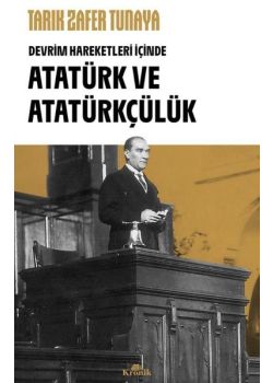 Atatürk ve Atatürkçülük - Devrim Hareketleri İçinde