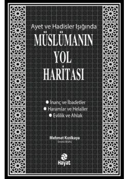 Müslümanın Yol Haritası - Ayet ve Hadisler Işığında