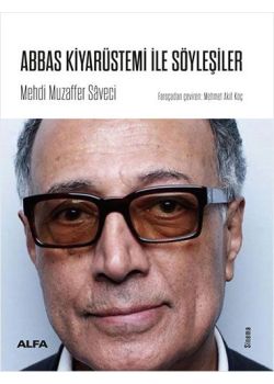 Abbas Kiyarüstemi İle Söyleşiler
