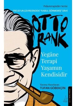 Yegane Terapi Yaşamın Kendisidir - Otto Rank